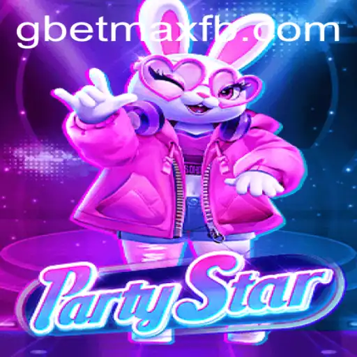 Unveiling the Excitement of PartyStar: Experience the Ultimate Gaming Adventure with GBET-MAX