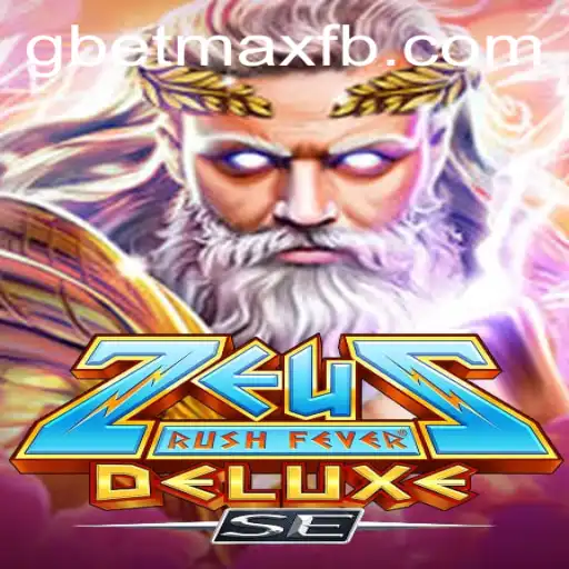 ZeusRushFeverDeluxeSE: A Thrilling Adventure with GBET-MAX